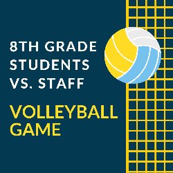 8th Grade Students vs. Staff Volleyball Game